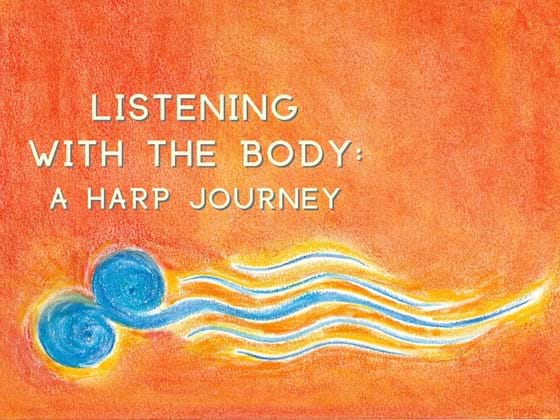Listening with the Body: A Harp Journey
